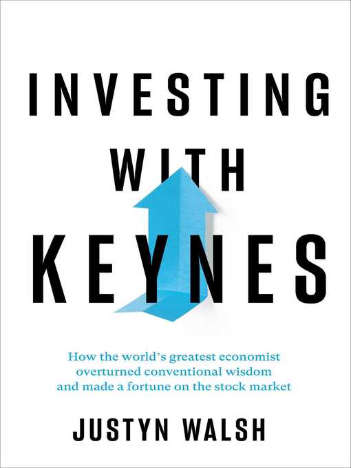 Title details for Investing with Keynes by Justyn Walsh - Available